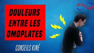 POINTS DOULOUREUX AU MILIEU DU DOS ENTRE LES OMOPLATES QUE FAIRE  CONSEILS KINE [upl. by Norok111]