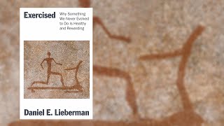 Daniel Lieberman on his book quotExercisedquot [upl. by Eyahsal]