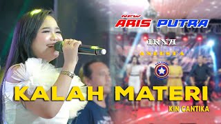 KALAH MATERI  KIN CANTIKA  NEW ARIS PUTRA LIVE BANJIRAN [upl. by Enyalaj]