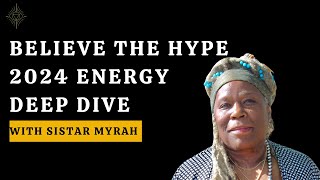 Believe The Hype  2024 Energy Deep Dive With SiStar MyRah [upl. by Gschu]