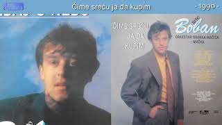 Boban Zdravkovic  Cime srecu ja da kupim  Audio 1990 [upl. by Drugi]