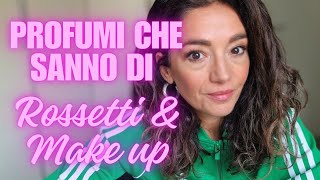 PROFUMI CHE SANNO DI ROSSETTOMAKE UP 💄 [upl. by Jaala]