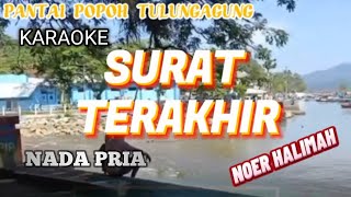 SURAT TERAKHIR KARAOKE NADA PRIA NOERHALIMAH [upl. by Fey542]