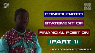 CONSOLIDATED STATEMENT OF FINANCIAL POSITION PART 1  IFRS 10 [upl. by Hgierb]