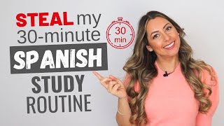 STEAL my 30Minute Spanish Study Routine  La Rutina Perfecta de 30 minutos para estudiar español [upl. by Fulvia]