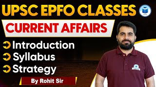 UPSC EPFO Classes  Current Affairs  Detailed Syllabus amp Preparation Strategy UPSC EPFO Exam 2024 [upl. by Sigvard]