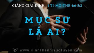 Mục Sư Là Ai  1 Timôthê 4652  Bài Giảng Tin Lành [upl. by Elita878]