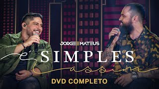 Jorge amp Mateus  É Simples Assim Ao Vivo  DVD Completo [upl. by Alvan]