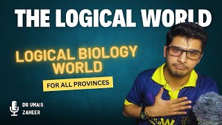 Introducing  The Logical Biology World by Dr Umais Zaheer  A Dedicated Logician [upl. by Nairoc]