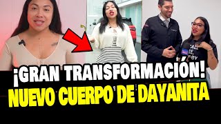 DAYANITA MUESTRA SU NUEVO CUERPO TRAS REALIZARSE VARIAS OPERACIONES [upl. by Raouf]