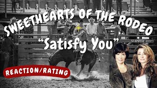 Sweethearts of the Rodeo  Satisfy You REACTIONGIFT REQUEST [upl. by Genvieve]