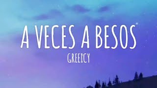 Greeicy  A Veces A Besos LetraLyrics [upl. by Orme]