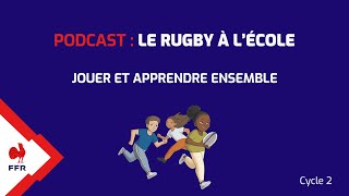 PODCAST  Livret pédagogique « Le Rugby à l’école »  cycle 2 [upl. by Anayhd602]