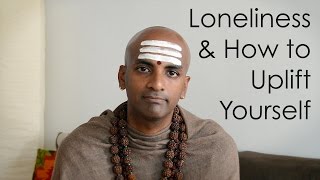 Loneliness and How to Uplift Yourself [upl. by Atila]