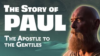 The Complete Story of Paul The Apostle to the Gentiles [upl. by Leith]