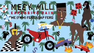 Meek Mill  Me FWM Feat AAP Ferg Clean [upl. by Ttam290]