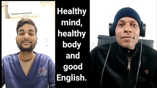 For Good English Keep Healthy Mind And Healthy Body [upl. by Reagen690]