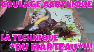 COULAGE ACRYLIQUE TECHNIQUE DU MARTEAU SUR GROSSE TOILE EN FRANÇAIS [upl. by Joris]