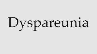 How to Pronounce Dyspareunia [upl. by Yema]