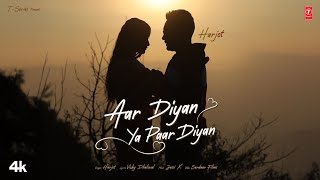 AAR DIYAN YA PAAR DIYAN Official Video  HARJOT  Latest Punjabi Songs 2024 [upl. by Washington]