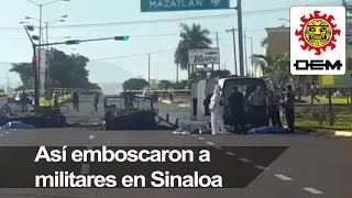 Así fue la emboscada a militares en Culiacán [upl. by Haroppizt]