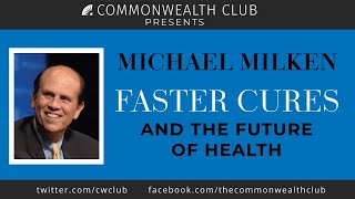 Michael Milken Faster Cures and The Future of Health [upl. by Aneeg]