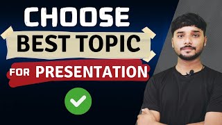 How to choose the best topic for your next Presentation  Presentation kaise den  Presentation [upl. by Derfla]