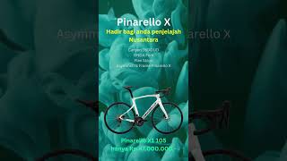 Panggilan Bagi Penjelajah Nusantara Pinarello X hadir Bagimu [upl. by Osterhus770]