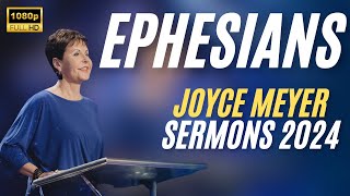 FULL SERMON 2024  Joyce Meyer  Ephesians  Joyce Meyer Enjoying Everyday Life Radio Podcast [upl. by Avis549]