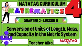 MATATAG Math 4 Grade 4 Quarter2 Lesson5 Conversion of Units of Length Mass amp Capacity Metric System [upl. by Benjamen719]