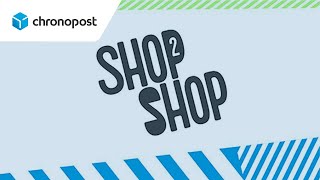 Chronopost vous présente le service Shop2Shop [upl. by Joiner563]