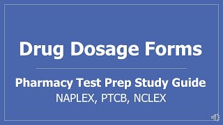 Drug Dosage Forms  Pharmacy Test Prep Study Guide NAPLEX PTCB NCLEX [upl. by Olsson]