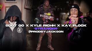 Sdot Go X Kyle Richh X Kay Flock  quotStrangerquot Official Audio Prod by ZOEUP Reupload [upl. by Sherard143]