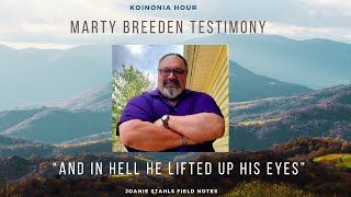 Koinonia Hour  Marty Breeden Testimony  quotAnd In Hell He Lifted Up His Eyesquot [upl. by Nawud]