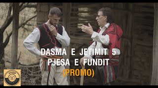 quotDASMA E JETMITquot PJESA E FUNDIT PROMO Tregime Popullore Shqiptare [upl. by Cordalia]