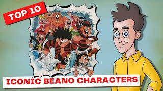 The Top Ten most Iconic Beano Characters [upl. by Ilatfen847]