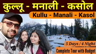 Kullu Manali Kasol Tour  kullu Manali Tourist Places  Manali Travel guide  Manali tour Budget [upl. by Haimes]