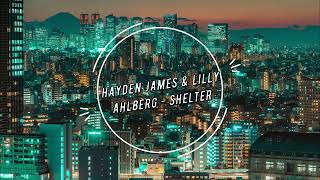 Hayden James amp Lilly Ahlberg  Shelter [upl. by Nnaharas]