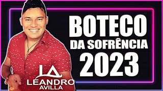 LEANDRO AVILA SOFRÊNCIA  O NOVO SUCESSO ESCUTE AGORA 2023  AO VIVO  SOFRENCIA NO BOTECO [upl. by Gabriela]