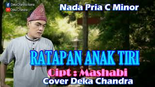 Ratapan Anak Tiri Karaoke Nada Pria Deka Chandra Nada C Minor Cipt Mashabi [upl. by Kresic243]