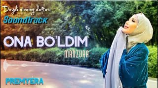 Manzura  Ona boldim Daydi qizning daftari Soundtrack music version [upl. by Lati]