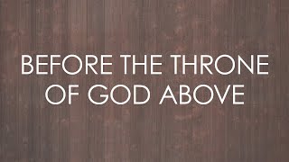 Before the Throne of God Above feat Kristyn Getty  Official Lyric Video [upl. by Notwen766]