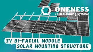 BiFacial Solar Panel Ground Mounting System by ONENESS PV SYSTEMS [upl. by Abbottson447]