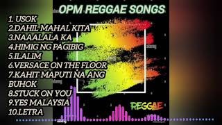 OPM REGGAE SONG PLAYLIST [upl. by Remlap]