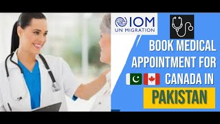 How to book an appointment for Canadian Medical Exam  IOM Pakistan [upl. by Ahsilef]