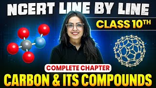 Carbon and Its Compounds ONE SHOT  Full Chapter Line by Line  Class 10th Science  Chapter 4 [upl. by Rudin]