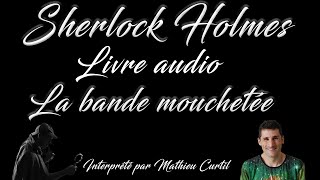 Livre audio vivant 🎧 Sherlock Holmes 🎧 La bande mouchetée [upl. by Floridia]