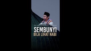 quotSembunyi bila lihat Nabi SAWquot  Ustaz Khairul Anwar [upl. by Tebor]