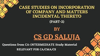 Case Studies on Incorporation of Company and Matters Incidental thereto CACMACS Part2 [upl. by Sibyl625]