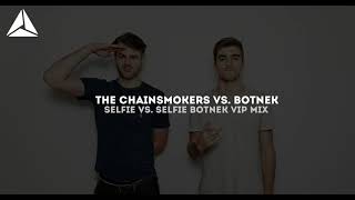 The Chainsmokers vs Botnek  Selfie AdinUnited VIP Edit [upl. by Yekcor]